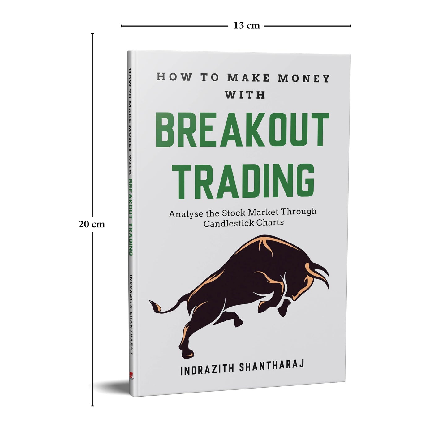 How to Make Money With Breakout Trading: A Simple Stock Market Book for Beginners - The Secret of becoming Intelligent Investor - Price Action Trading through subconscious mind and the Power of Now