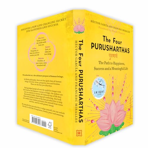The Four Purusharthas: The Path to Happiness Success and a Meaningful Life