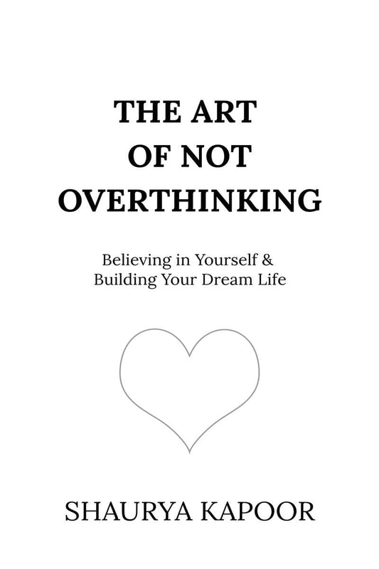 The Art of Not Overthinking PAPERBACK