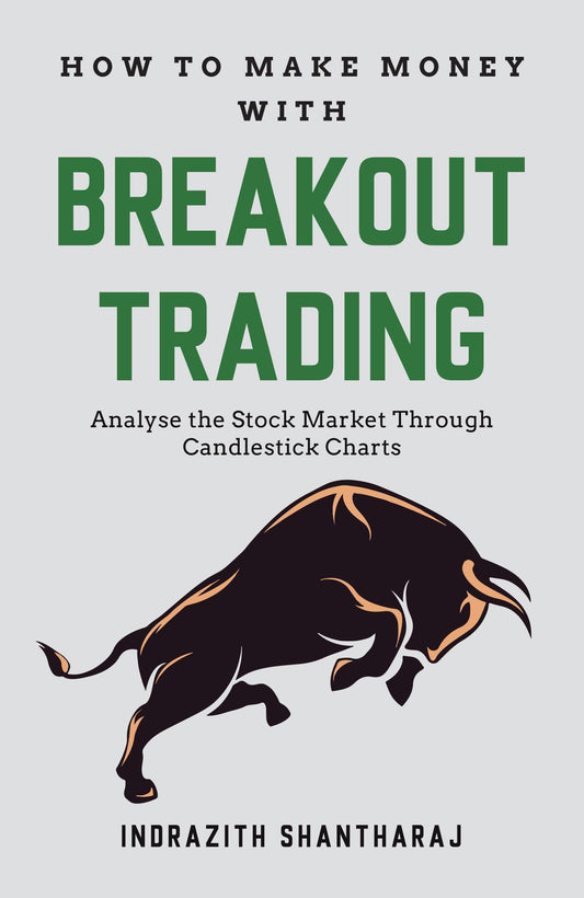 How to Make Money With Breakout Trading: A Simple Stock Market Book for Beginners - The Secret of becoming Intelligent Investor - Price Action Trading through subconscious mind and the Power of Now