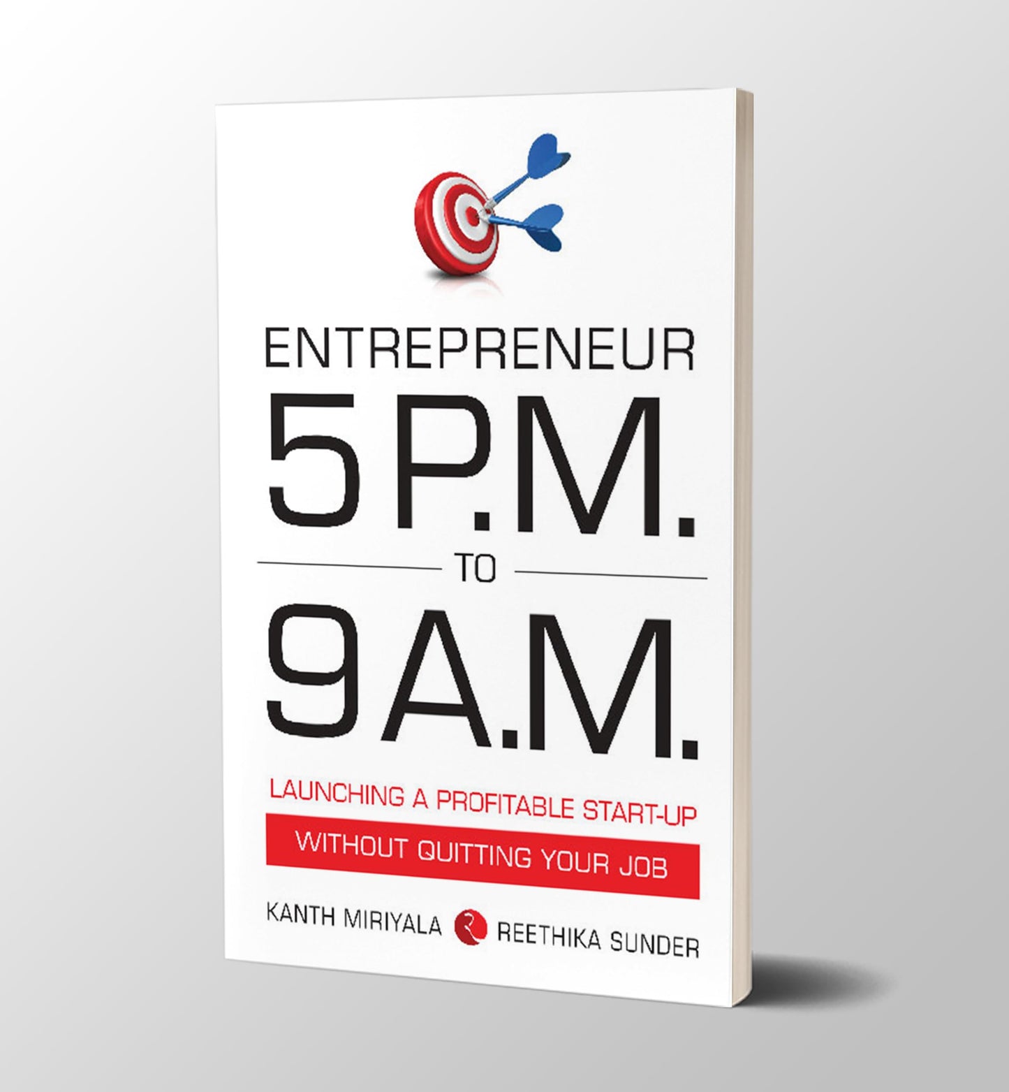 Entrepreneur 5 P.M. to 9 A.M.: Launching a Profitable Start-Up without Quitting Your Job