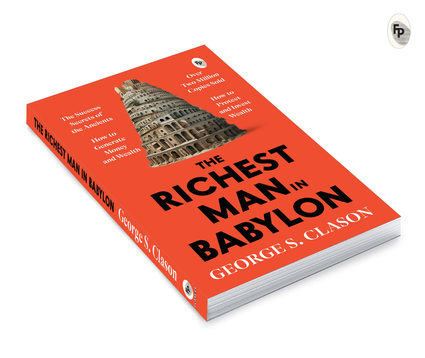 The Richest Man In Babylon by George S. Clason - Financial Wisdom | A Masterpiece on Money Management | Financial Success | Timeless Lessons | Wealth-Building Strategies | Financial Independence | A Bestselling Finance Book